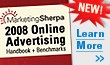 MarketingSherpa’s 2008 Online Advertising Handbook + Benchmarks